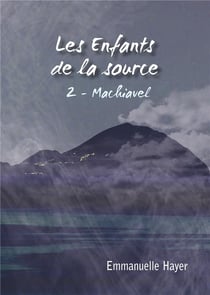 Les enfants de la source t.2 - Machiavel