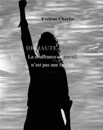 De haute lutte : la souffrance au travail, ni fantasme ni fatalité