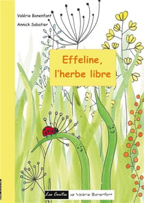 Les contes de Valérie Bonenfant t.36 - effeline l'herbe libre - les contes de valerie bonenfant
