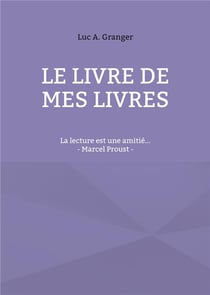 Me livre de mes livres : ma lecture est une amitié... - Marcel Proust
