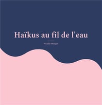 Haikus au fil de l'eau