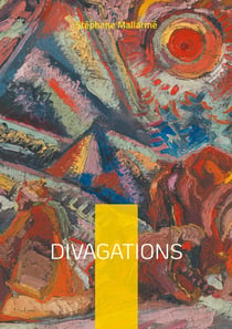 Divagations : Fragments poétiques et réflexions esthétiques sur la poésie moderne et le symbolisme