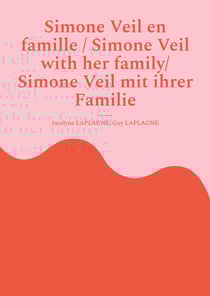 Simone Veil en famille / Simone Veil with her family/ Simone Veil mit ihrer Familie : Pièce de théâtre trilingue/ Trilingual play/Dreisprachiges Theaterstück