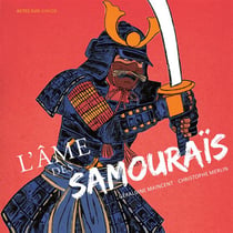 L'âme des samouraïs - à la découverte des guerriers de l'ancien Japon