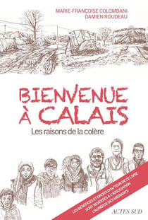 Bienvenue a calais - les raisons de la colere