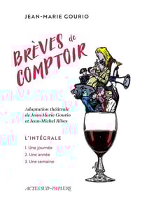 Brèves de comptoir - l'intégrale : une journée, une semaine, une année
