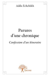 Parures d'une chronique - confession d'un itinéraire