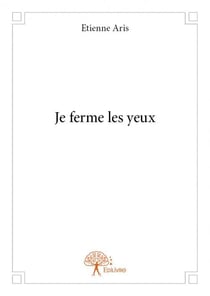Je ferme les yeux