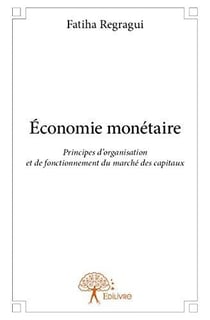 Économie monetaire - principes d'organisation et de fonctionnement du marché des capitaux