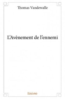 L'avènement de l'ennemi