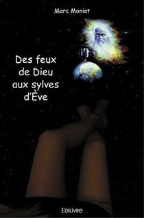 Des feux de Dieu aux sylves d'Ève