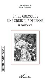 INTEMPESTIVES Tome 4 : crise grecque : une crise européenne - le conte grec