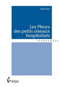 Les pleurs des petits oiseaux hospitalisés