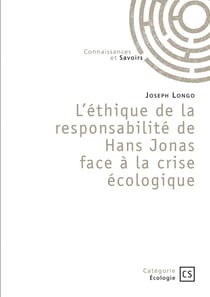 L'éthique de la responsabilité de Hans Jonas face à la crise écologique