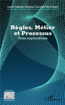 Règles, métier et processus - trois explorations