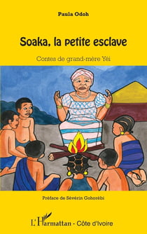 Soaka, la petite esclave - contes de grand-mère Yéi