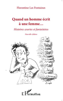 Quand un homme écrit à une femme... histoires courtes et fantaisistes