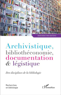 Archivistique, bibliothéconomie, documentation et légistique - des disciplines de la bibliologie