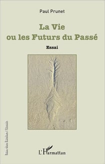 La vie ou les futurs du passé