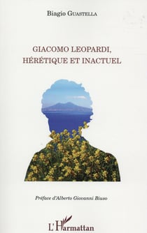 Giacomo Leopardi, hérétique et inactuel