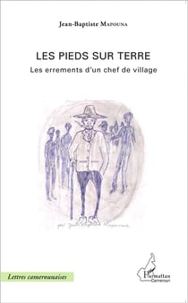 Les pieds sur terre - les errements d'un chef de village