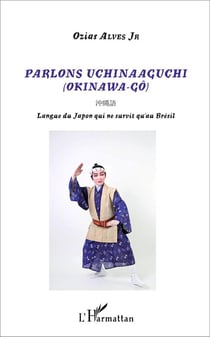 Parlons unchinaaguchi okinawa go - langue du Japon qui ne survit qu'au Brésil