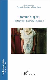 L'homme disparu - photographie et corps politiques, 9