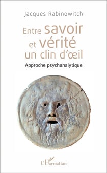 Entre savoir et vérité un clin d'oeil - approche psychanalytique