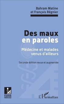 Des maux en paroles - médecine at malades venus d'illeurs (2e édition)