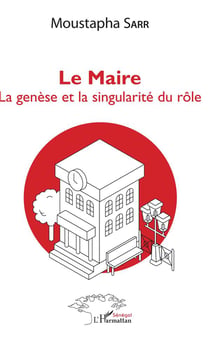Le maire, la geneèse et la singularité du rôle