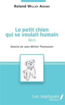 Le petit chien qui se voulait humain