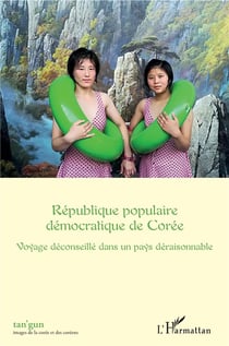 République Populaire démocratique de Corée - voyage déconseille dans un pays déraisonnable