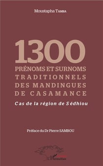 1300 prenoms et surnoms traditionnels des Mandingues de Casamance - cas de la région de Sédhiou