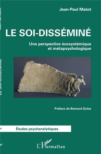 Le soi-disséminé - une perspective écosystémique et métapsychologique