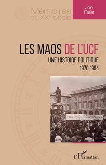 Les maos de l'UCF : une histoire politique,1970-1984