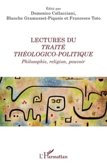 Lectures du traité théologico -politique - philosophie, religion, pouvoir
