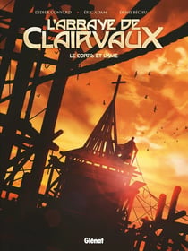 L'abbaye de Clairvaux - le corps et l'âme