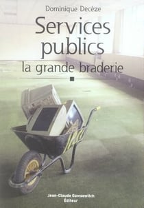 Services publics - la grande braderie