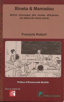 Bineta & Mamadou - brève chronique des écoles africaines du début de notre siècle