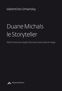Duane Michals le storyteller - petite histoire du rapport fluctuant entre texte et image