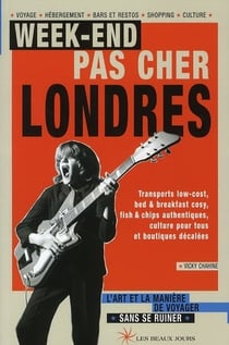 Week-ends pas chers à londres - l'art et la manière de voyager sans se ruiner