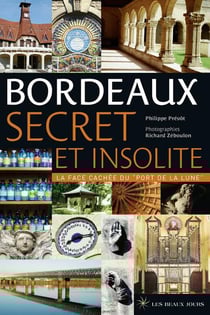 Bordeaux - secret et insolite