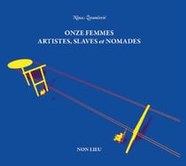 ONZE FEMMES ARTISTES SLAVES ET NOMADES