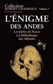 L'énigme des Andes : les pistes de Nazca - la bibliothèque des Atlantes
