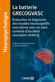 La batterie GRECOGVASC - évaluation et diagnostic des troubles neurocognitifs vasculaires avec ou sans contexte d'accident vasculaire cérébral