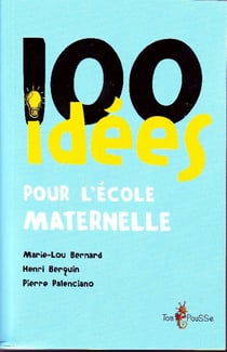 100 idées pour l'école maternelle