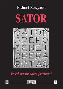 Sator, essai sur un carré fascinant