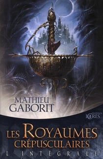 Les royaumes crépusculaires - intégrale