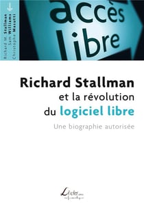 Richard stallman et la révolution du logiciel libre - une biographie autorisée