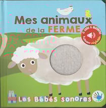 LES BEBES SONORES : mes animaux de la ferme
